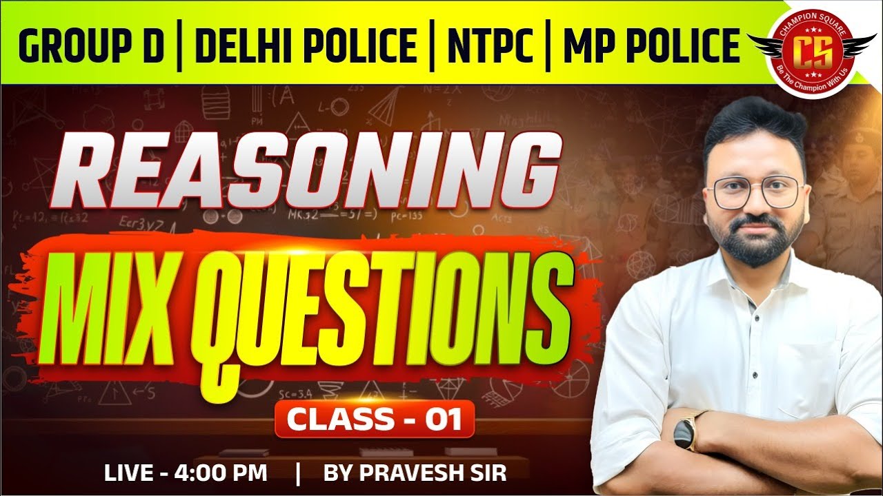 Reasoning Mix Questions | Class 01 | Group D, Delhi Police, NTPC, MP Police | By Pravesh Sir