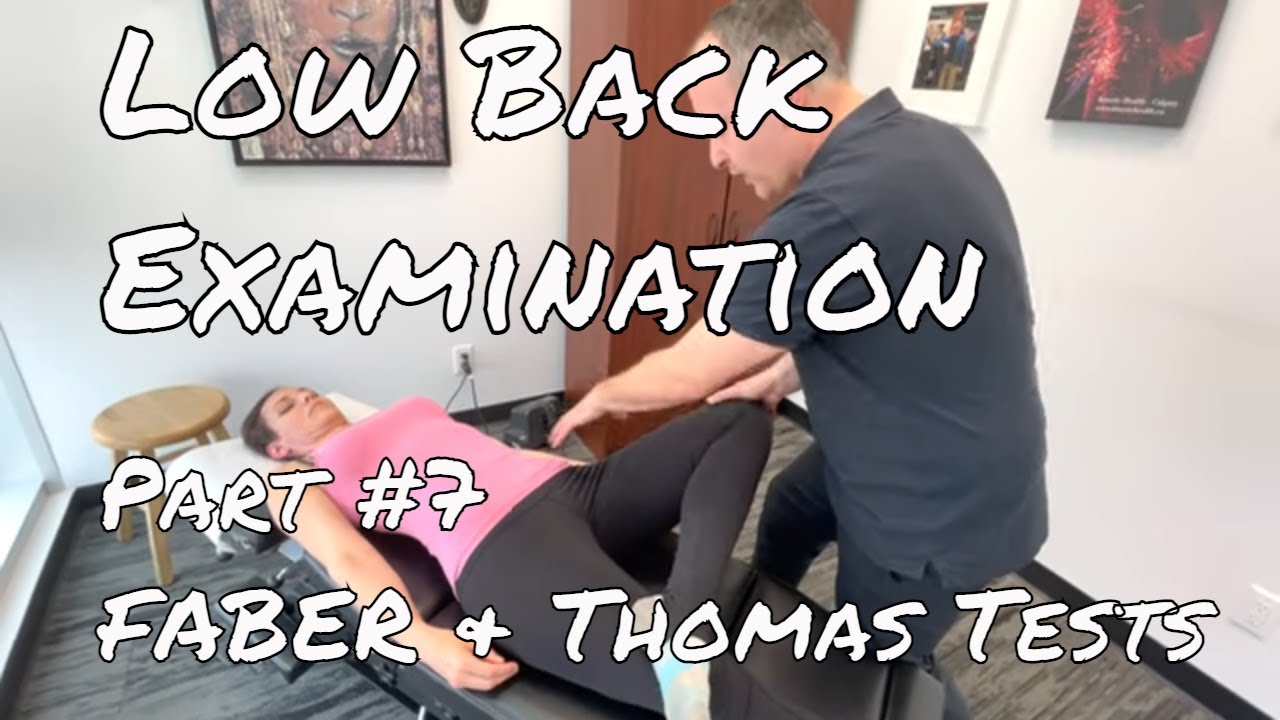 Low Back Examination - Part 7 FABER & Thomas Tests