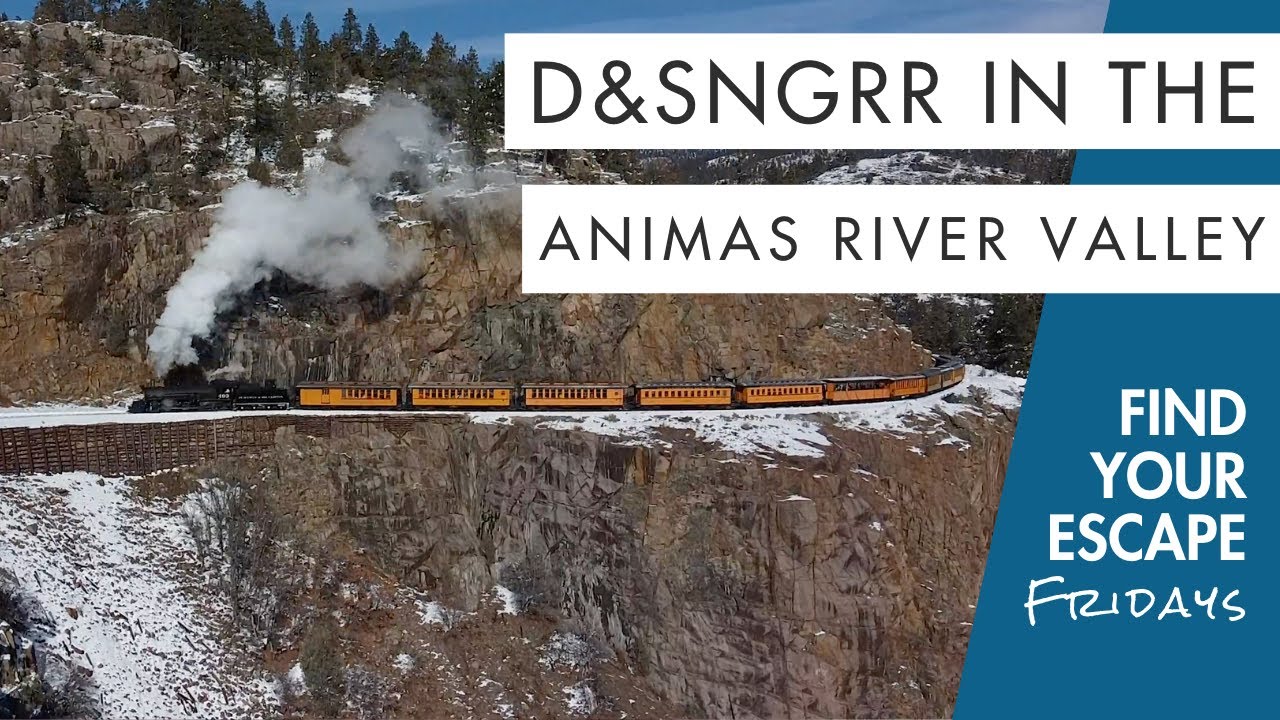 D&SNGRR in the Animas River Valley | Find Your Escape Fridays | Visit Durango