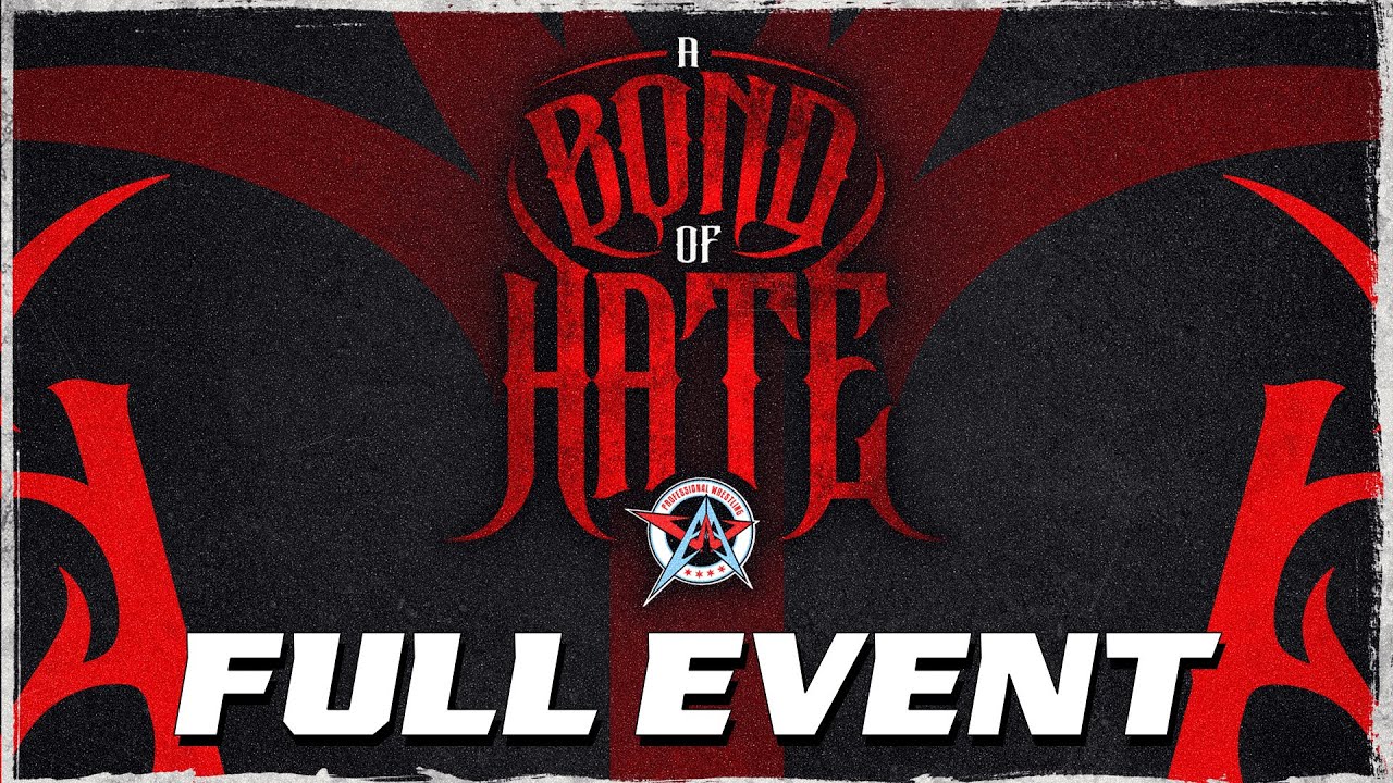 A Bond Of Hate 2025 - FULL EVENT | AAW Pro