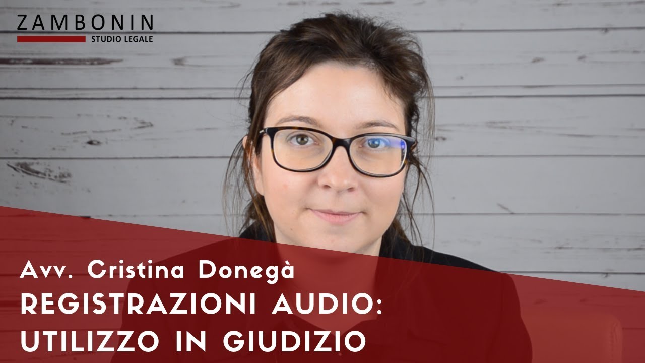 Registrazioni audio: utilizzo in giudizio
