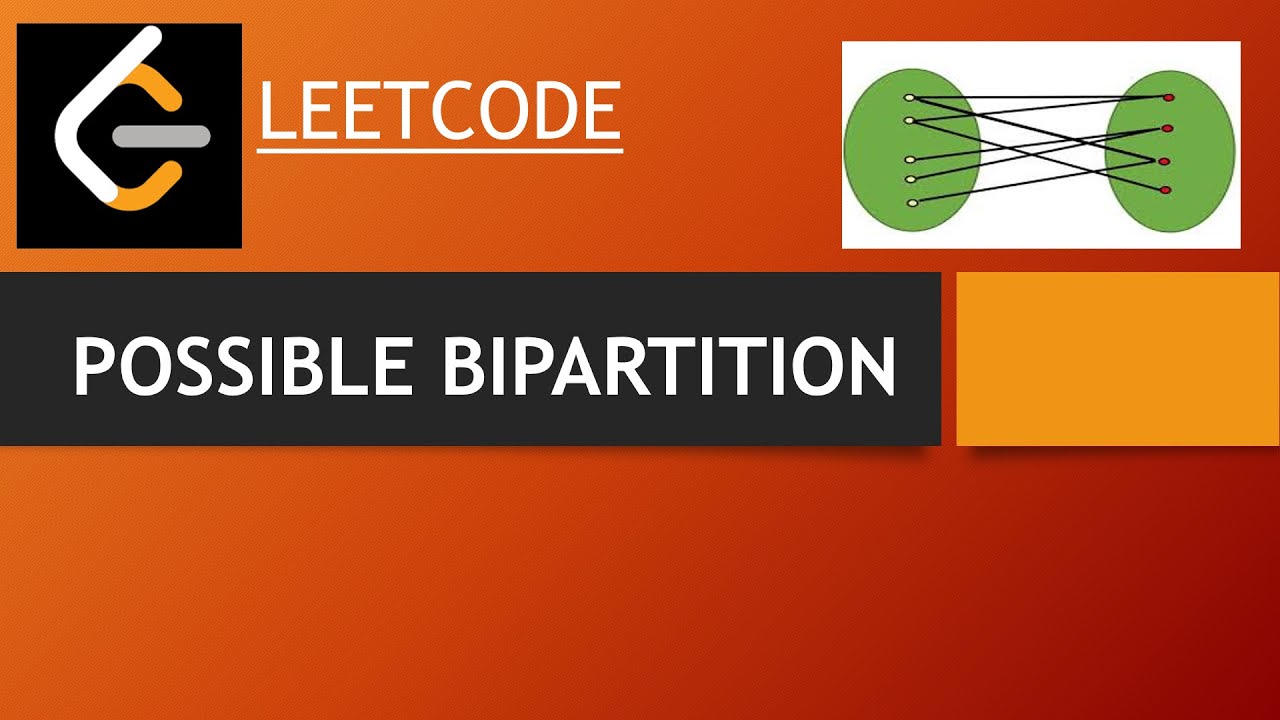 LEETCODE : POSSIBLE BIPARTITION [EXPLANATION + CODEWALK]