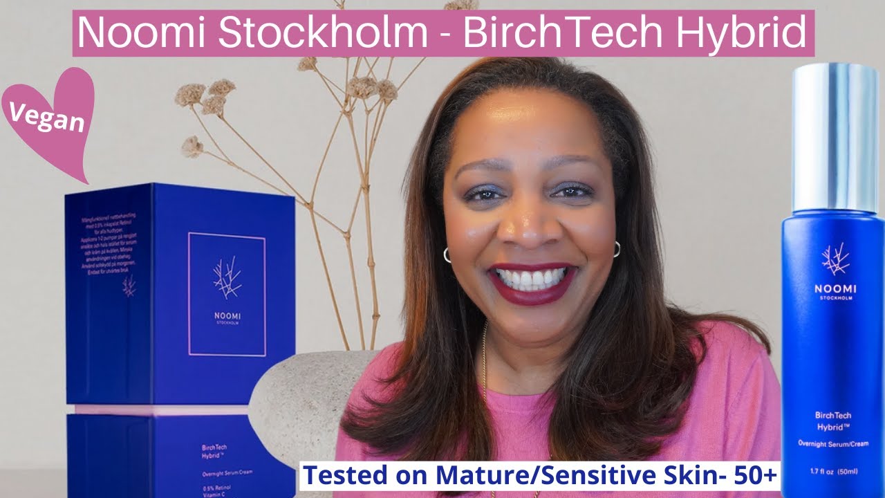 NOOMI Stockholm BirchTech HYBRID Overnight Retinol Cream. Tested 6 weeks on Mature/ Sensitive Skin!