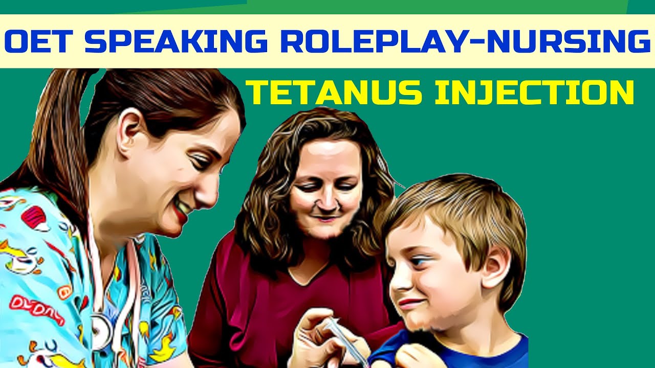 OET SPEAKING ROLEPLAY NURSING SAMPLE - TETANUS INJECTION |  MIHIRAA
