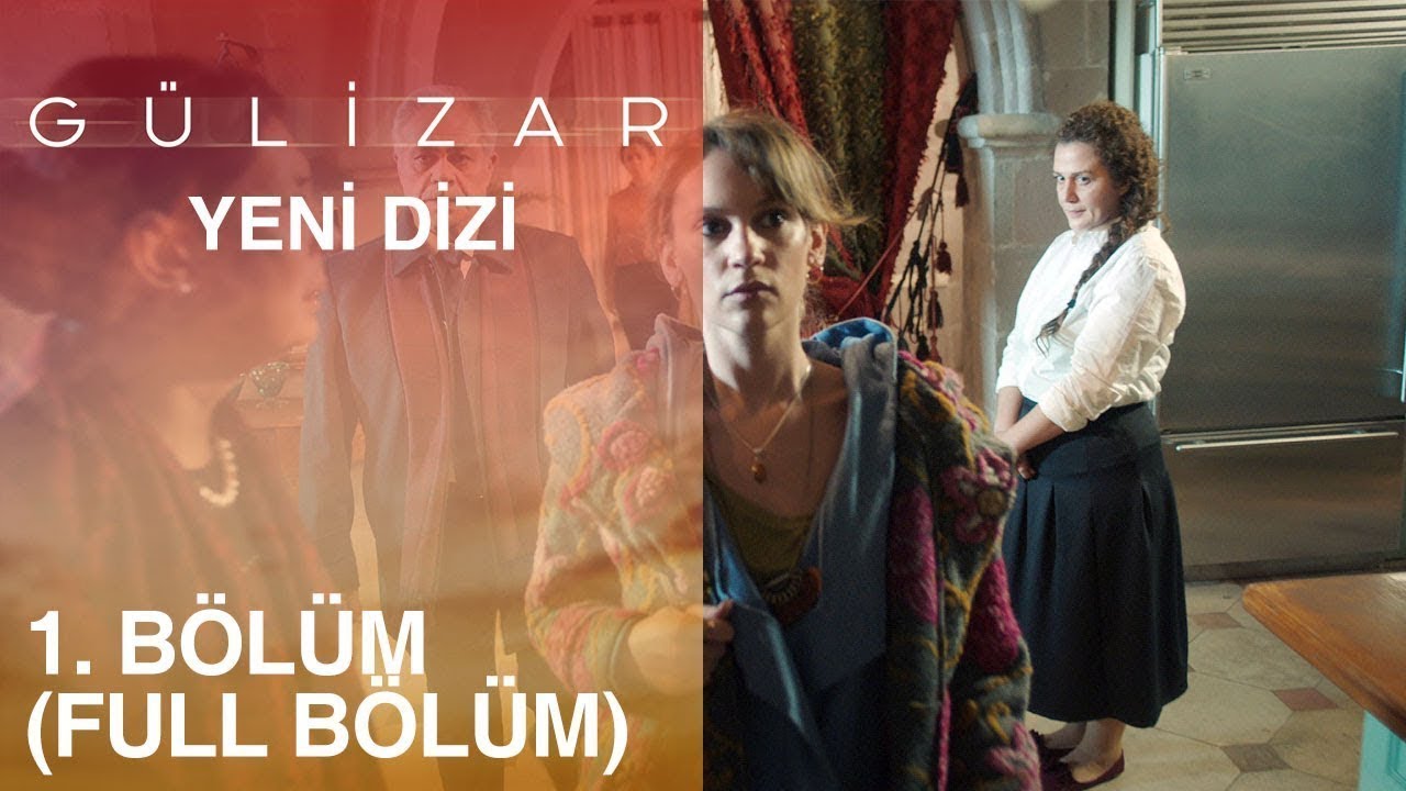 Gülizar 1. Bölüm (FULL BÖLÜM)