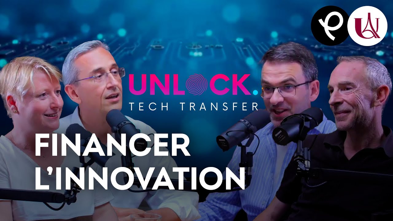 UNLOCK Tech Transfer #3 : Développement et financement de l’innovation