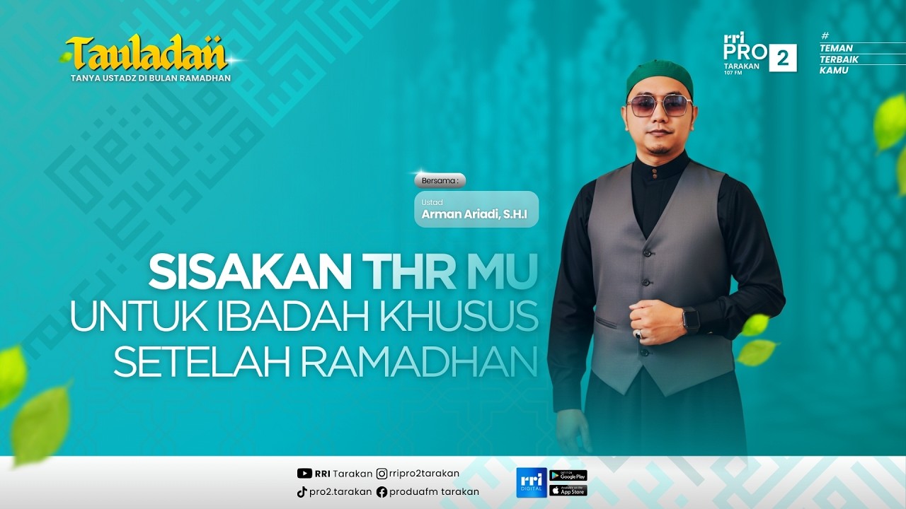 TAULADAN - SISAKAN THR-MU UNTUK IBADAH KHUSUS SETELAH RAMADHAN