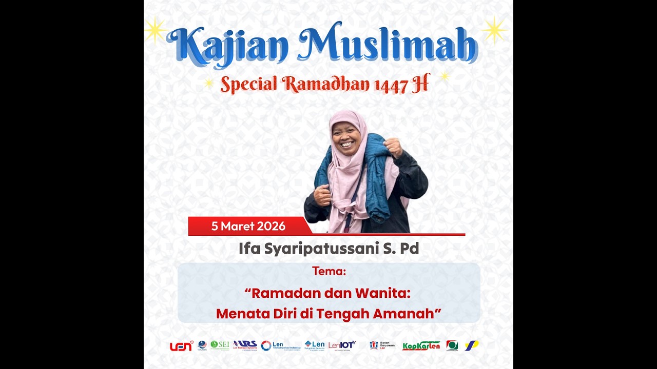 Kajian Muslimah Ramadhan 2026: “Ramadan dan Wanita: Menata Diri di Tengah Amanah”