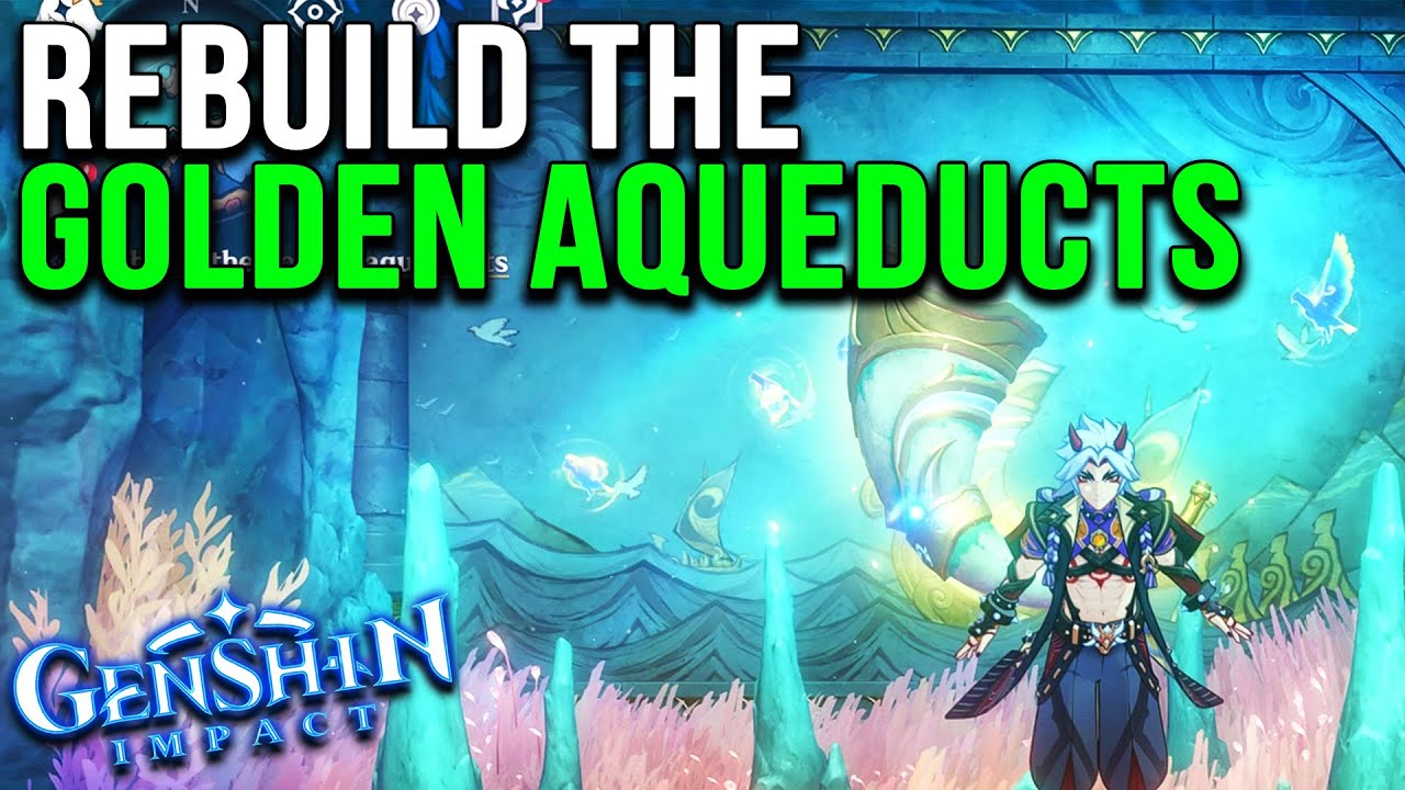 Rebuild the golden aqueducts Genshin Impact