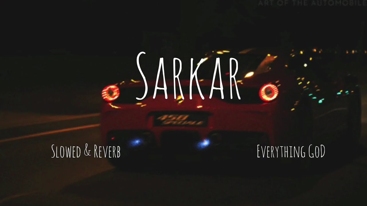 Sarkar🖤🔥 Jaura Phagwara ft. Byg bird Slowed & Reverb 🎧⚡️