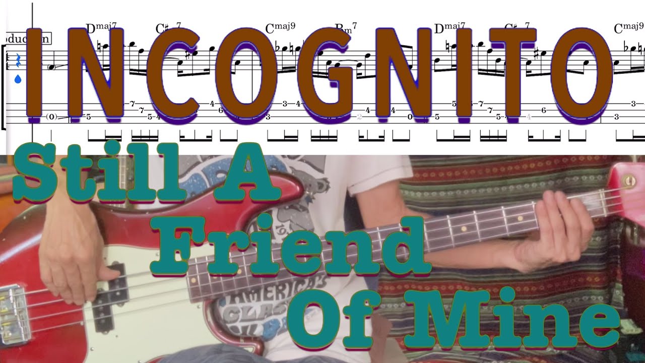 【Bass Cover TAB】「Still A Friend Of Mine」INCOGNITO(w/tab) 「スティル・ア・フレンド・オブ・マイン」インコグニート（タブ譜付）