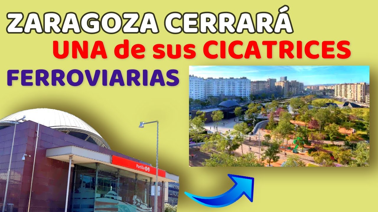 ✅ LUZ VERDE a la GRAN TRANSFORMACIÓN del Área de la Estación de EL PORTILLO de ZARAGOZA ✅