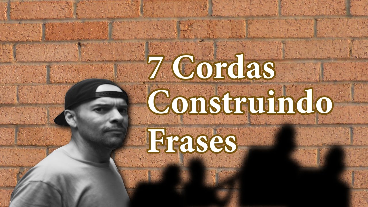 7 Cordas ( Construindo Frases )