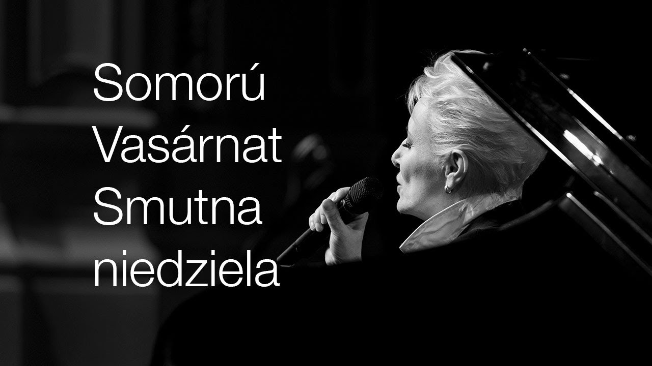 Renata Drössler - SZOMORÚ VASÁRNAP/SMUTNA NIEDZIELA, lyrics - píseň sebevrahů