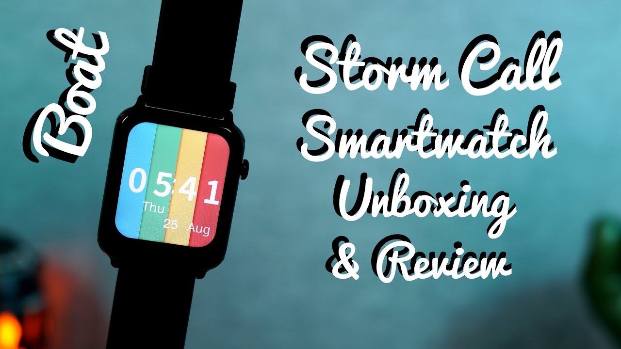 Boat Storm Call Smartwatch Unboxing & Review
