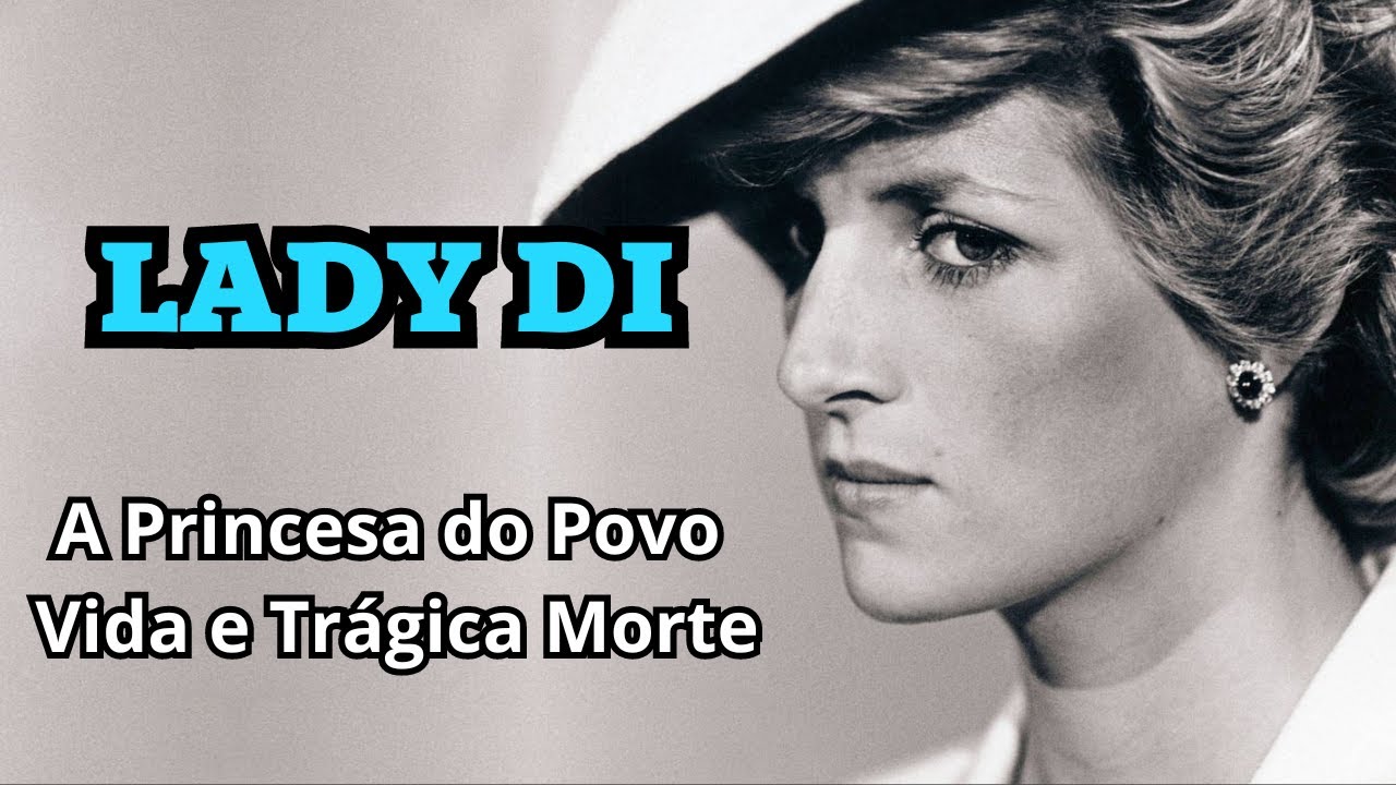 Princesa Diana - Lady Di - A princesa do Povo. Resumo Biografia - vida e trágica morte. #ladydi