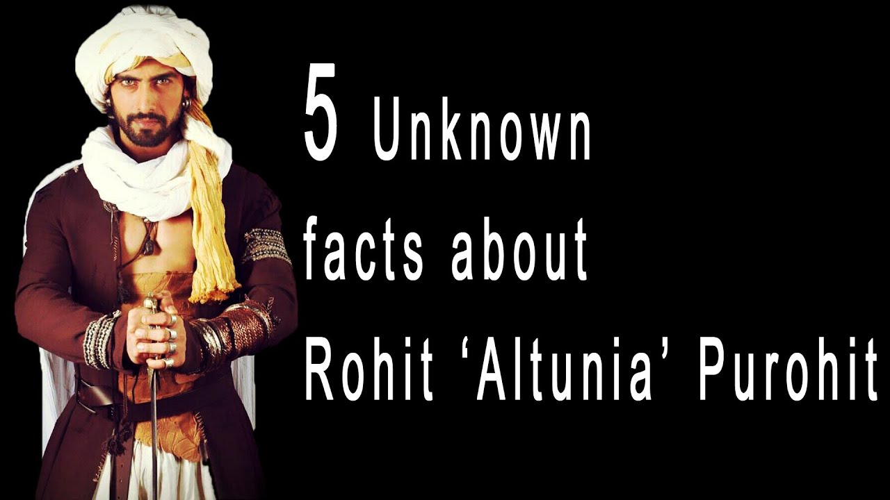 5 Unknown facts about Rohit ‘Altunia’ Purohit
