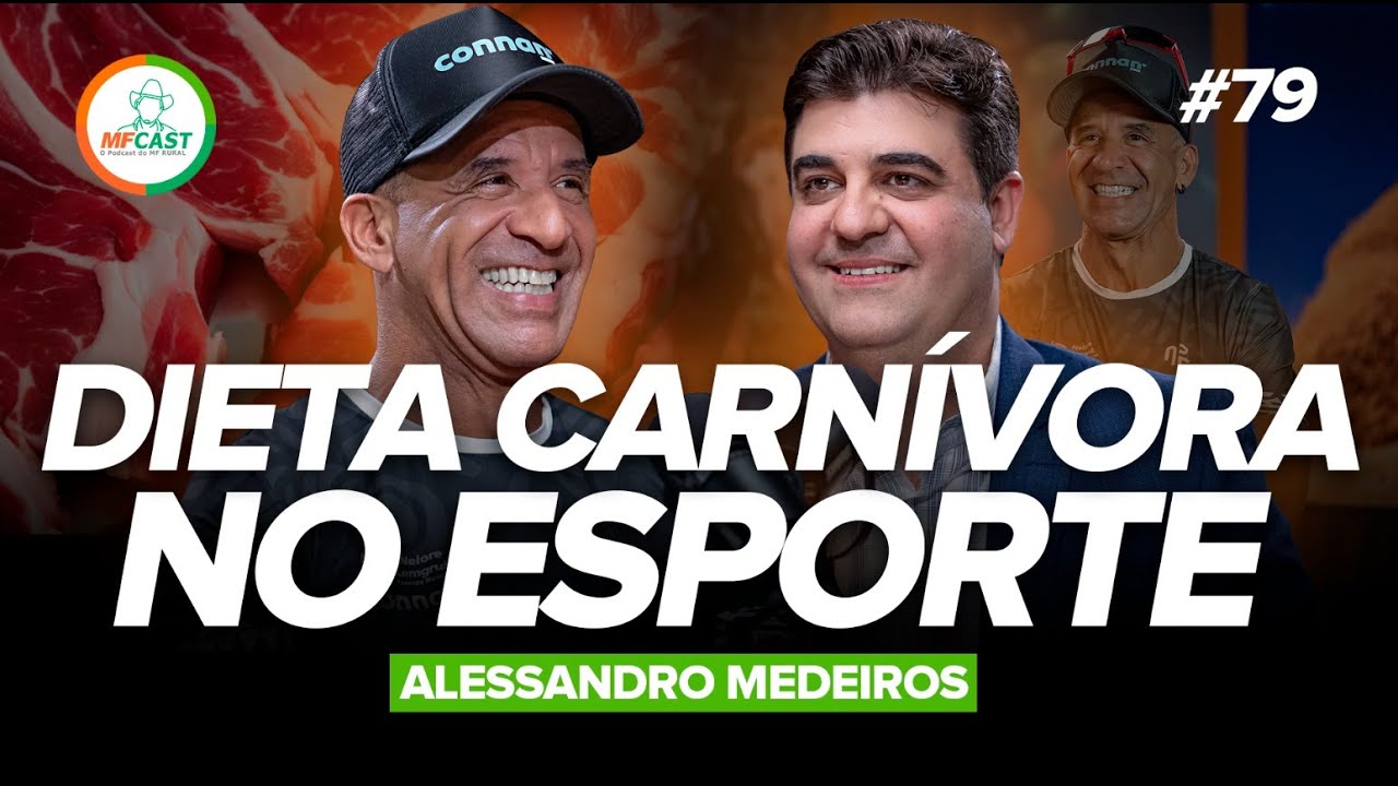 A JORNADA DO PRIMEIRO ULTRA-ATLETA 100% CARNÍVORO DO MUNDO (Alessandro Medeiros) - MF Cast 79