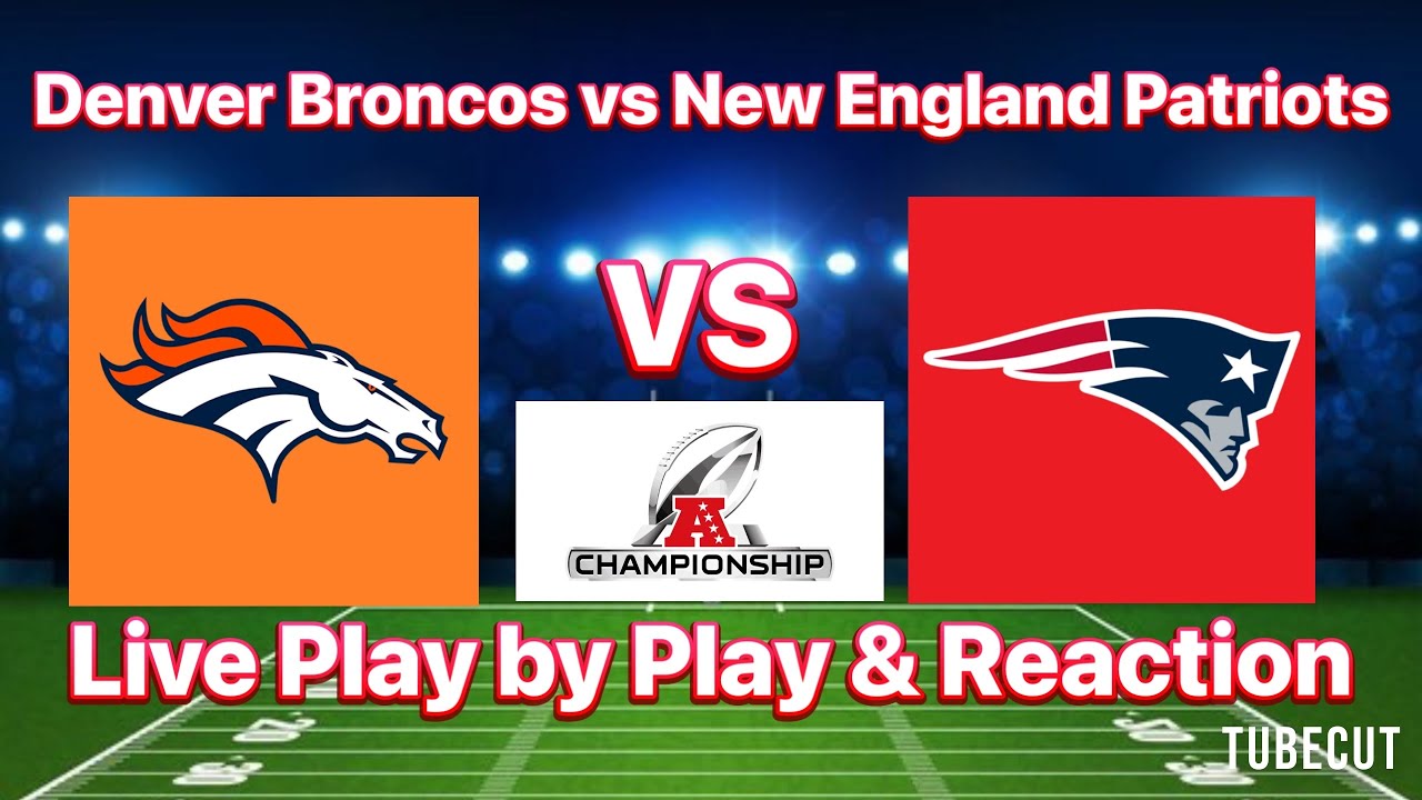 Denver Broncos vs New England Patriots live play by play and reaction