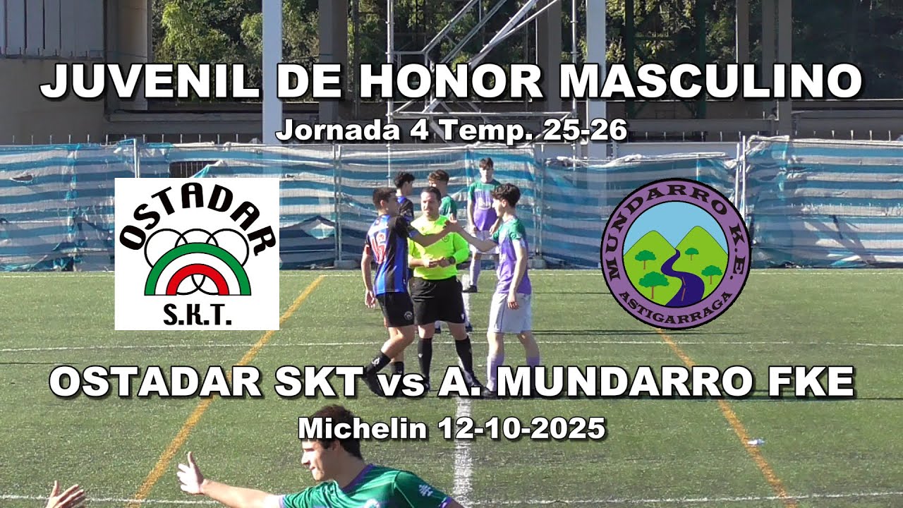 01.- OSTADAR SKT vs A. MUNDARRO FKE / Juvenil Honor / Jornada 4 Temp. 25-26 / 12-10-25 Michelin