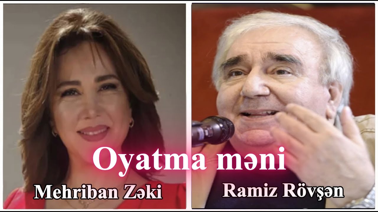 Oyatma məni - Mehriban Zəki (Ramiz R&ouml;vşən)