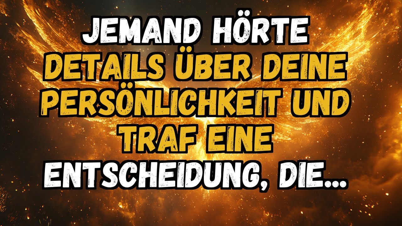 💌❤️ JEMAND HÖRTE DETAILS ÜBER DEINE PERSÖNLICHKEIT UND TRAF EINE ENTSCHEIDUNG, DIE...