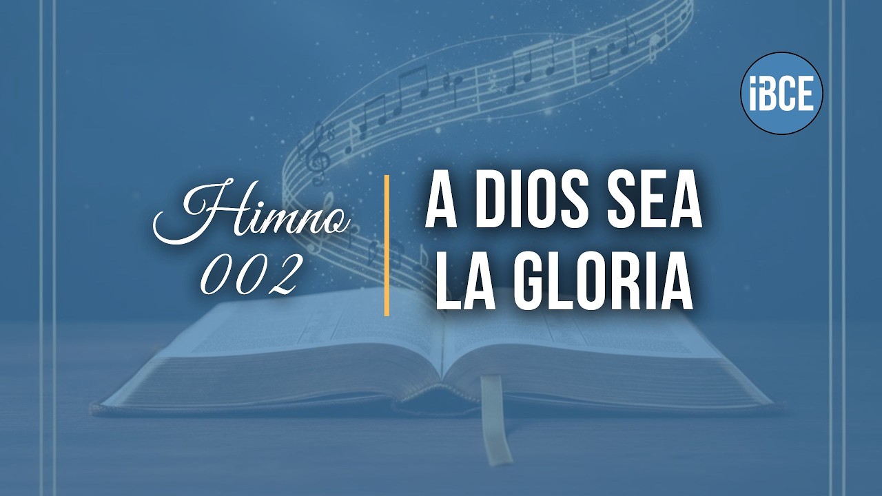 002 | A Dios sea la Gloria