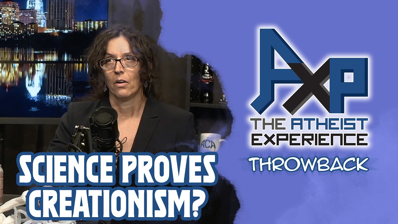 Science Proves Both Evolution AND Creationism? | The Atheist Experience: Throwback