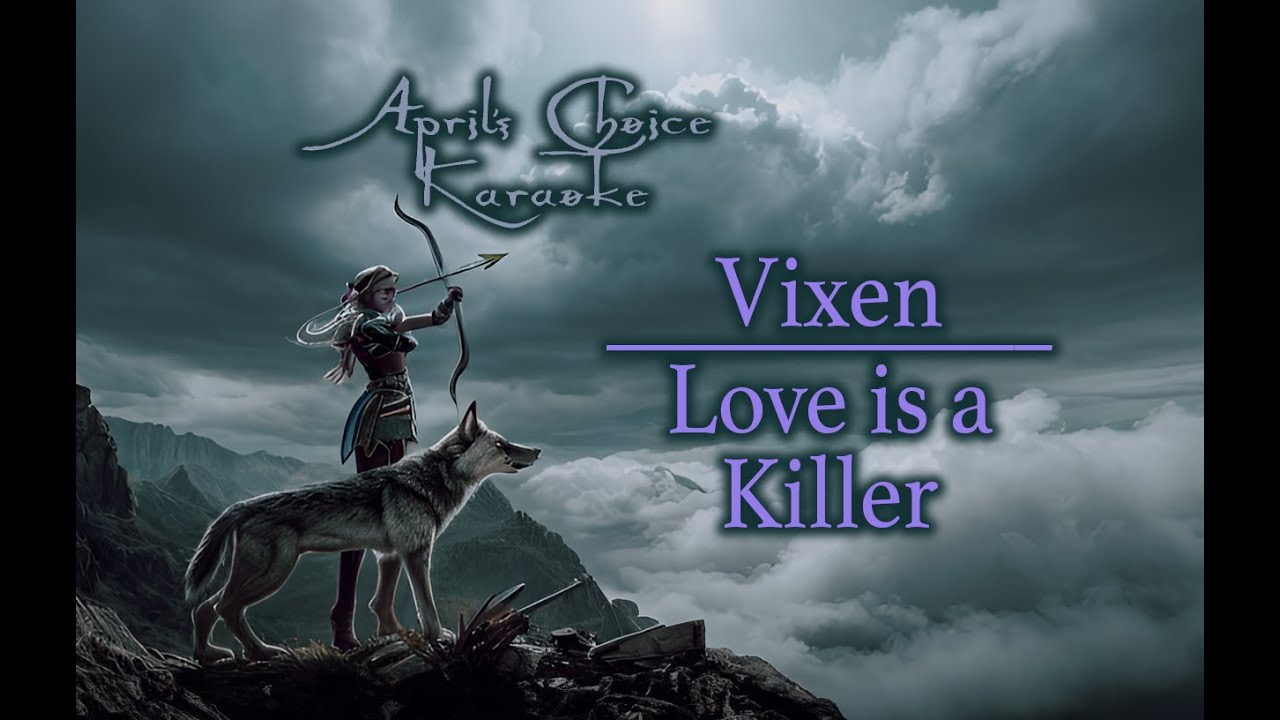 Vixen - Love Is a Killer - Karaoke Instrumental with Lyrics - April's Choice Karaoke