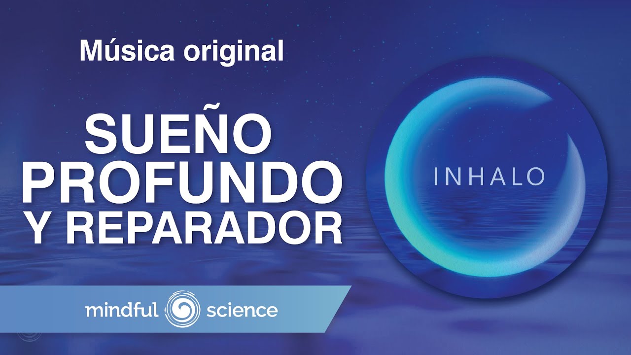 🎧Música Sanadora PARA LOGRAR UN SUEÑO PROFUNDO Y REPARADOR | Mindful Science