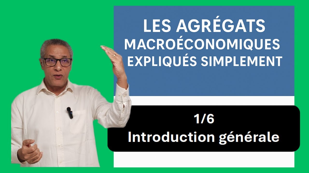 Agrégats macroéconomiques – 1/6 : Introduction générale