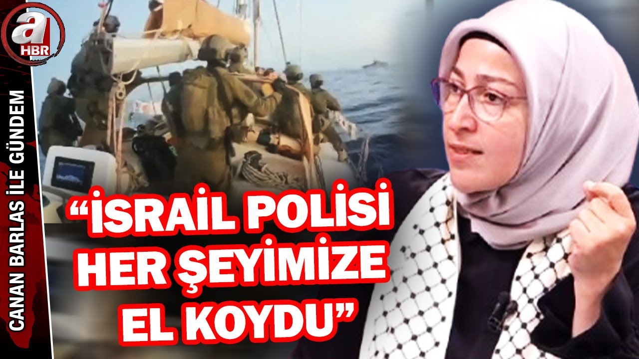 Sumud Filosu'ndaki T&uuml;rk aktivist: Hapishanede par&ccedil;alanmış Gazze fotoğrafı vardı! | A Haber