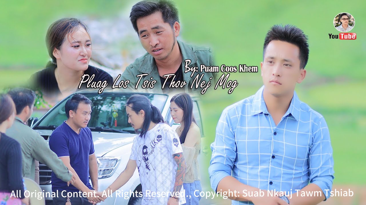 PLUAG LOS TSIS THOV NEJ MOG - Pom Coos Khem (Official Music Video) @Suab.Nkauj.Tawm.Tshiab