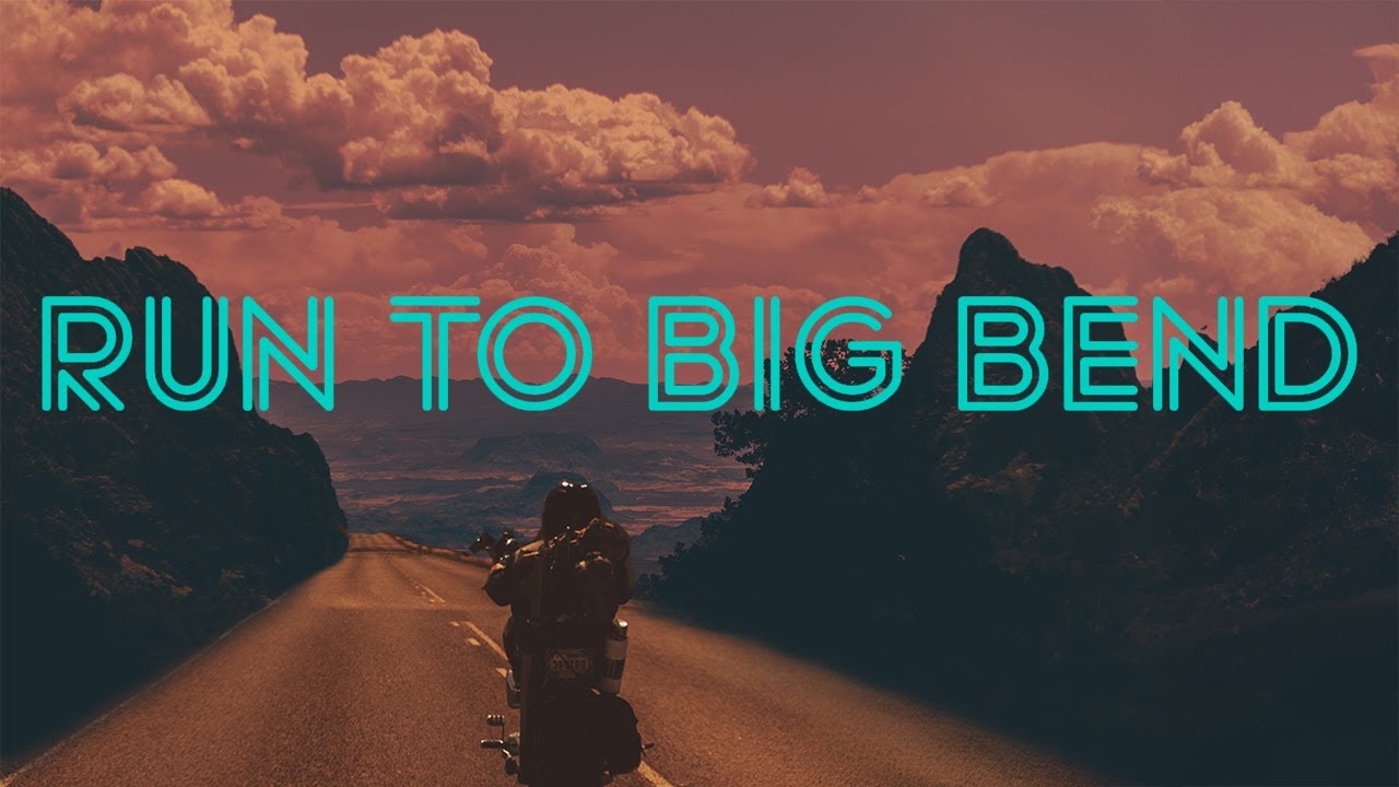Run to Big Bend
