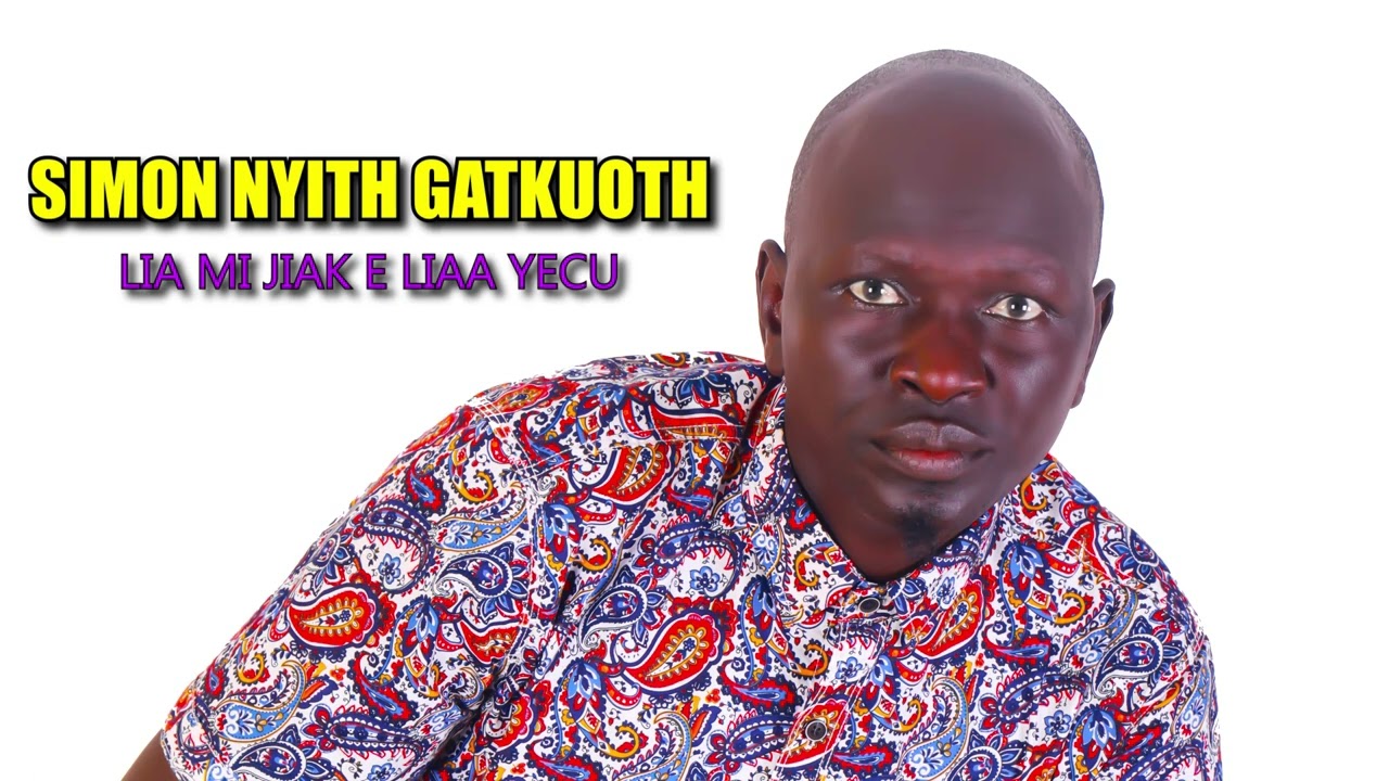 Liaa mi jiak_Simon Nyith Gatkuoth