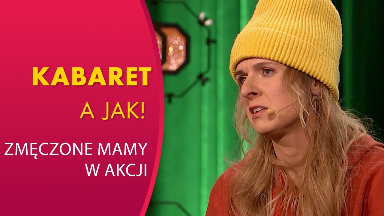 Matki na krawędzi cierpliwości I KABARET A JAK! I CAŁY SKECZ