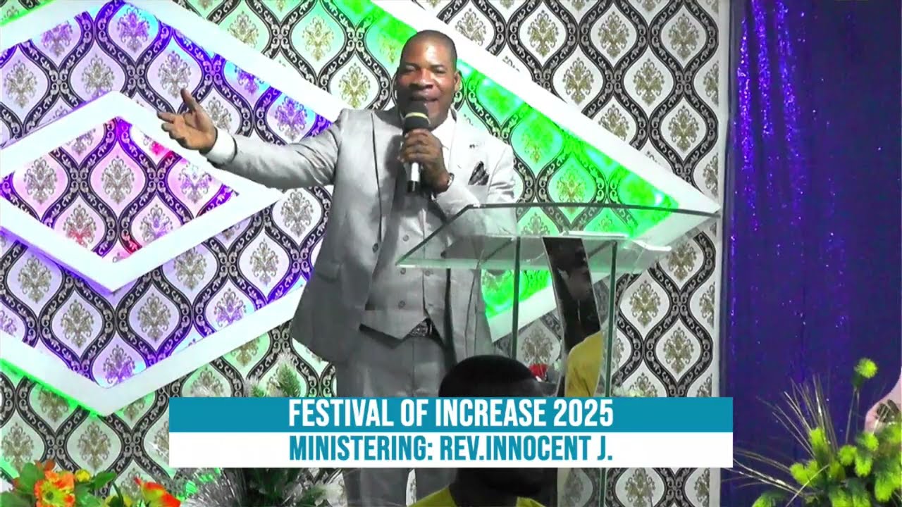 FESTIVAL OF INCREASE 2025 with ministering REV, INNOCENT.J