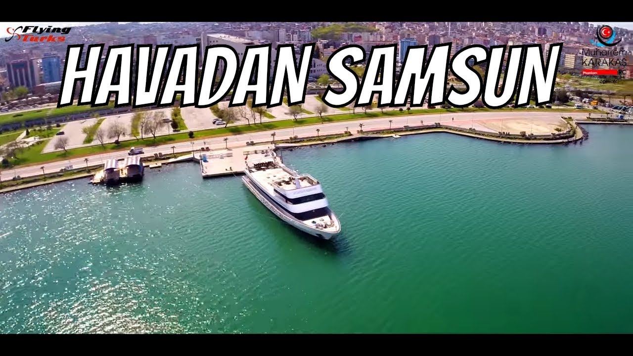 Samsun'u bir de Havadan İzleyin- TÜRKİYE