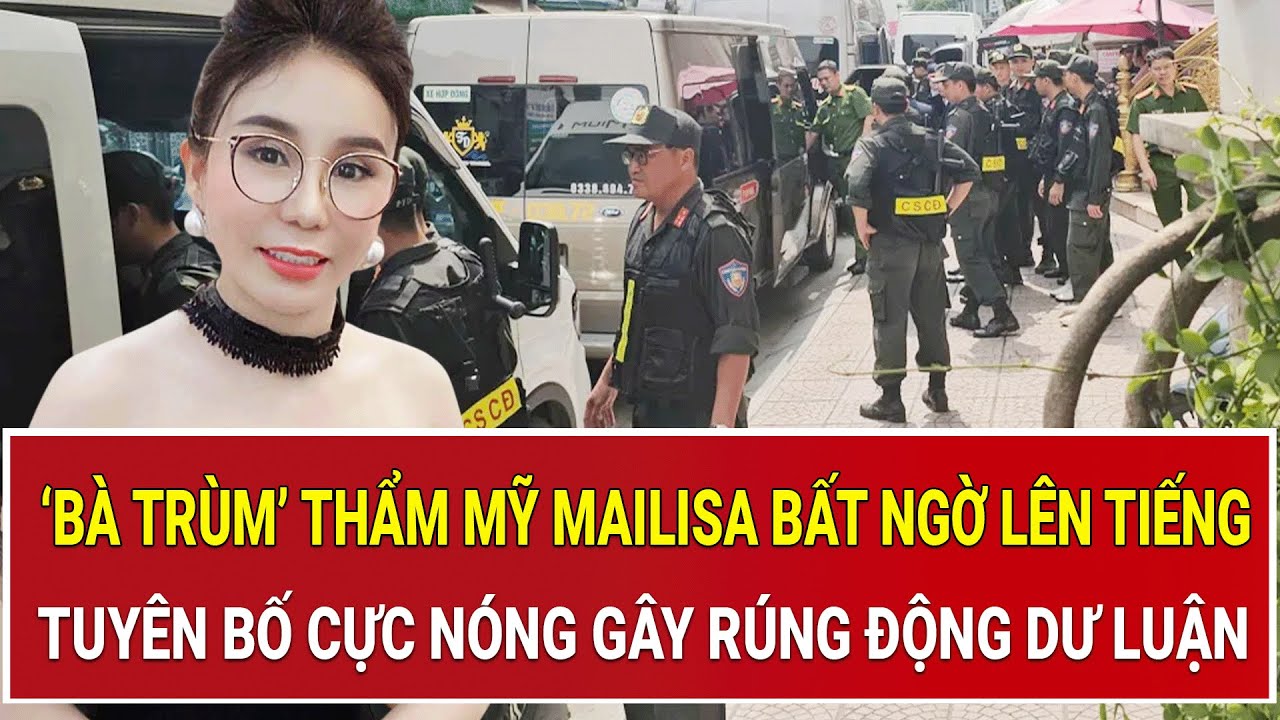 ‘Bà trùm’ thẩm mỹ Mailisa bất ngờ lên tiếng tuyên bố cực nóng gây rúng động dư luận