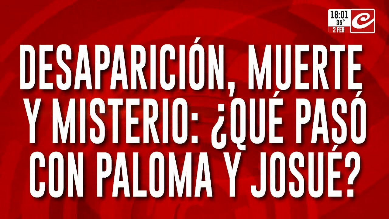 Desaparición, muerte y misterio ¿Qué pasó con Paloma y Josué?