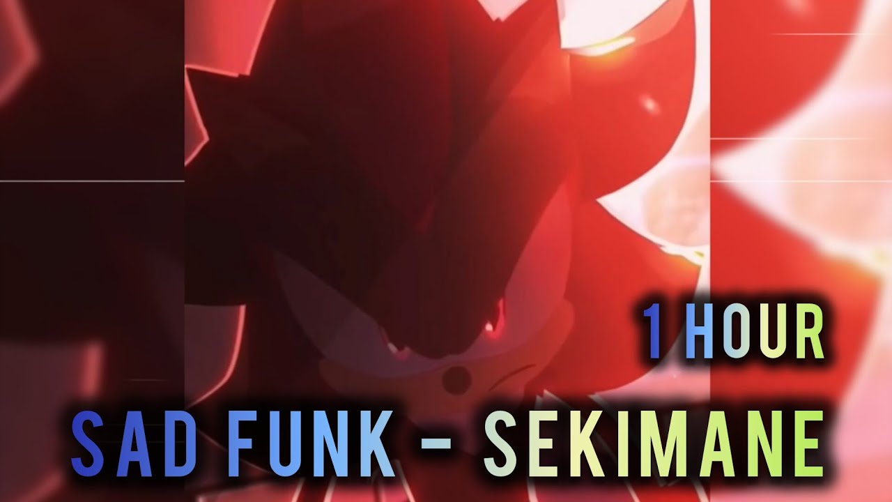 1 HOUR || SAD FUNK - SEKIMANE || SUPER SLOWED+REVERB