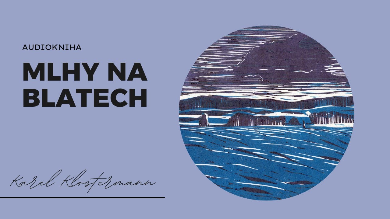 Karel Klostermann - Mlhy na Blatech (2/7) │ kompletn&iacute; audiokniha