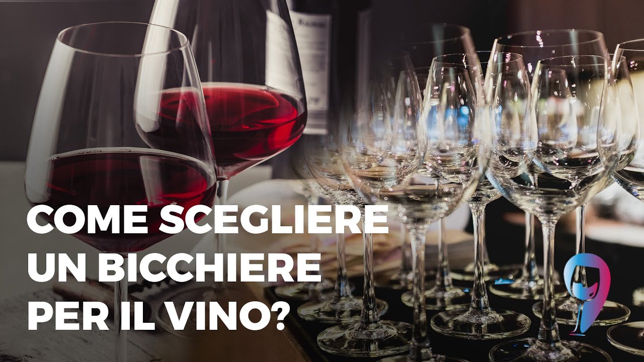 Come scegliere un bicchiere per il vino?