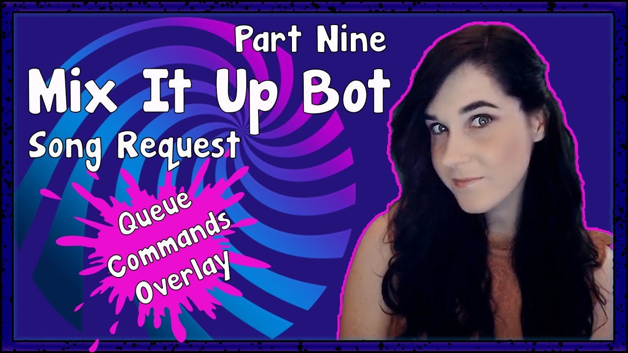 MIX IT UP BOT TUTORIAL | SONG REQUEST (Queue, commands, overlay)