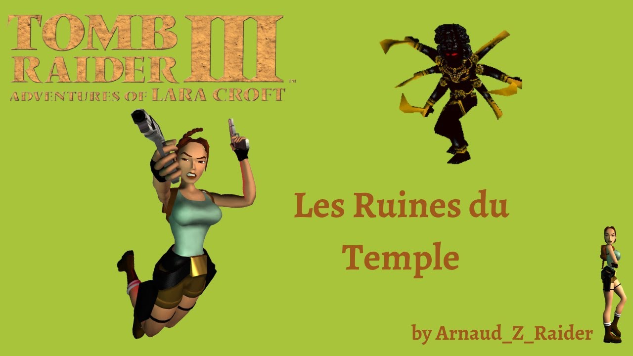 Tomb Raider 3 : solution complète - Les Ruines du Temple [02] (Glitches & Bugs)