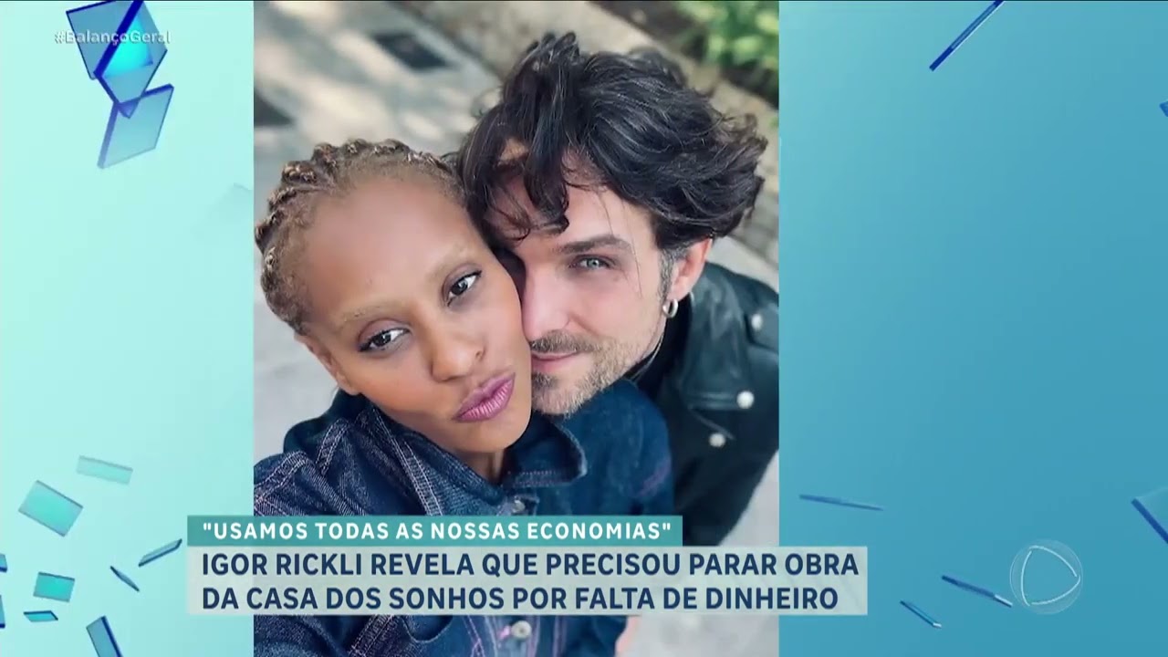 Igor Rickli desabafa e sobre falta de dinheiro | Balan&ccedil;o Geral
