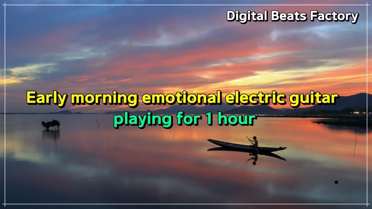 Early morning emotional electric guitar playing for 1 hour