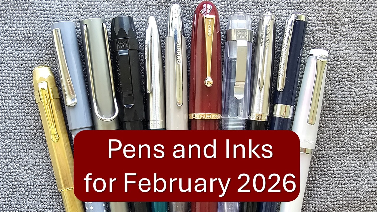 Pens and Inks for February 2026