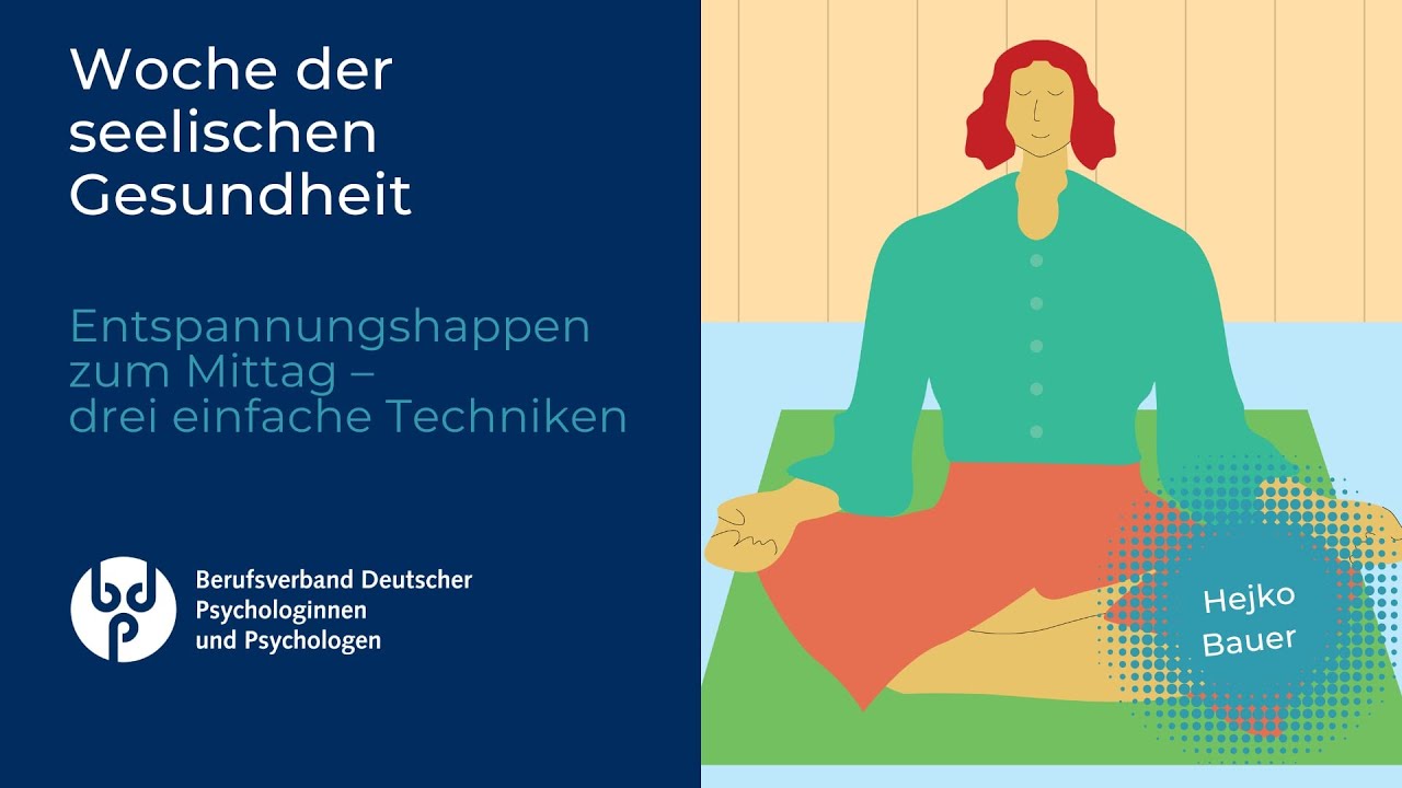 Entspannung zum Mittag – drei einfache Techniken zum Relaxen / Vortrag von Heijko Bauer