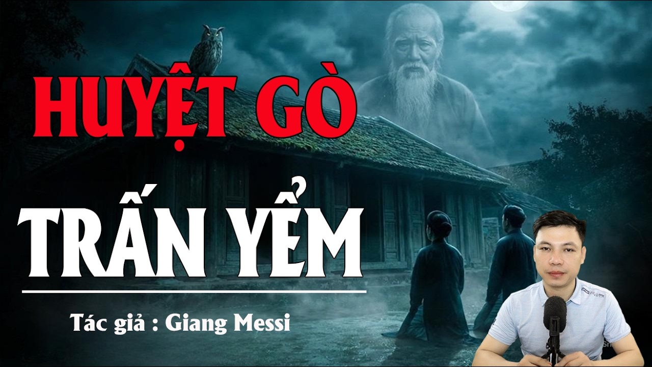 Truyện Ma Đình Soạn Kể: HUYỆT GÒ TRẤN YỂM - BÍ MẬT NGÔI MỘ CỔ 9 XÁC CHẾT